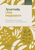 Afbeelding van Spiritualiteit voor beginners Ayurveda voor beginners
