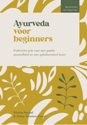 Afbeeldingen van Spiritualiteit voor beginners Ayurveda voor beginners