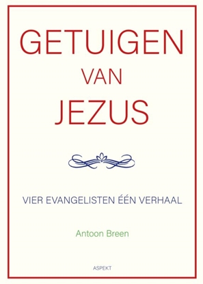 Afbeeldingen van Getuigen van Jezus: vier evangelisten één verhaal