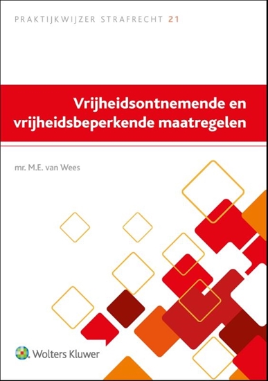 Afbeelding van Praktijkwijzer Strafrecht Vrijheidsontnemende en vrijheidsbeperkende maatregelen