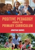 Afbeelding van Positive Pedagogy across the Primary Curriculum