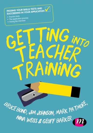 Afbeelding van Getting into Teacher Training: Passing your Skills Tests and succeeding in your application