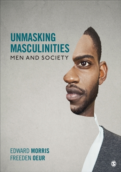 Afbeelding van Unmasking Masculinities: Men and Society