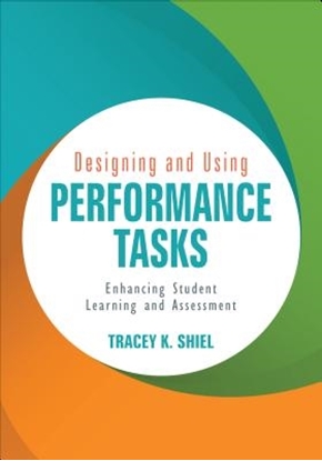 Afbeeldingen van Designing and Using Performance Tasks: Enhancing Student Learning and Assessment