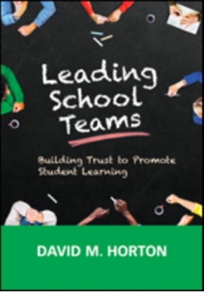 Afbeeldingen van Leading School Teams: Building Trust to Promote Student Learning
