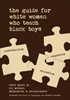 Afbeelding van The Guide for White Women Who Teach Black Boys