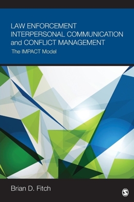 Afbeeldingen van Law Enforcement Interpersonal Communication and Conflict Management: The IMPACT Model