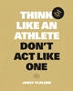 Afbeelding van Think like an athlete, Don't Act Like One