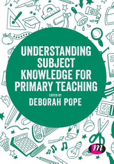 Afbeelding van Understanding Subject Knowledge for Primary Teaching