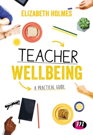 Afbeelding van A Practical Guide to Teacher Wellbeing