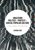 Afbeelding van Analysing Politics and Protest in Digital Popular Culture