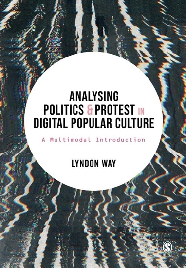 Afbeelding van Analysing Politics and Protest in Digital Popular Culture