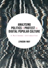Afbeelding van Analysing Politics and Protest in Digital Popular Culture