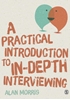 Afbeelding van A Practical Introduction to In-depth Interviewing