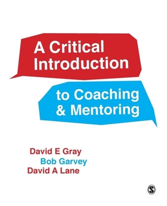 Afbeeldingen van A Critical Introduction to Coaching and Mentoring: Debates, Dialogues and Discourses