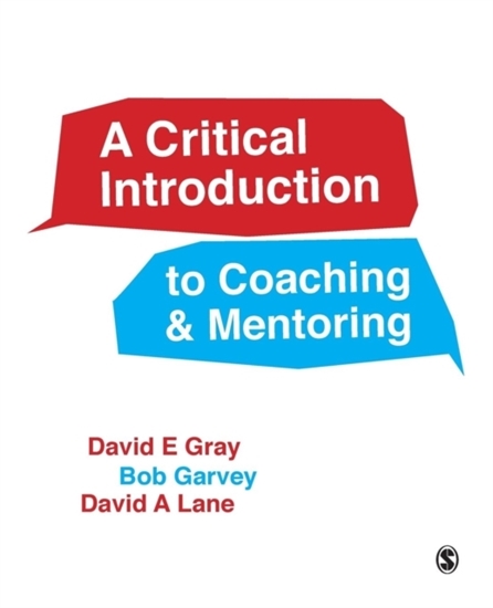 Afbeelding van A Critical Introduction to Coaching and Mentoring: Debates, Dialogues and Discourses