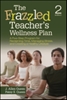 Afbeelding van The Frazzled Teacher s Wellness Plan: A Five-Step Program for Reclaiming Time, Managing Stress, and Creating a Healthy Lifestyle