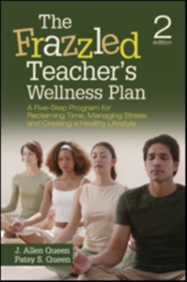 Afbeelding van The Frazzled Teacher s Wellness Plan: A Five-Step Program for Reclaiming Time, Managing Stress, and Creating a Healthy Lifestyle