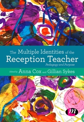 Afbeeldingen van The Multiple Identities of the Reception Teacher: Pedagogy and Purpose