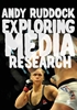 Afbeelding van Exploring Media Research: Theories, Practice, and Purpose