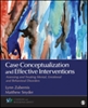 Afbeelding van Case Conceptualization and Effective Interventions: Assessing and Treating Mental, Emotional, and Behavioral Disorders