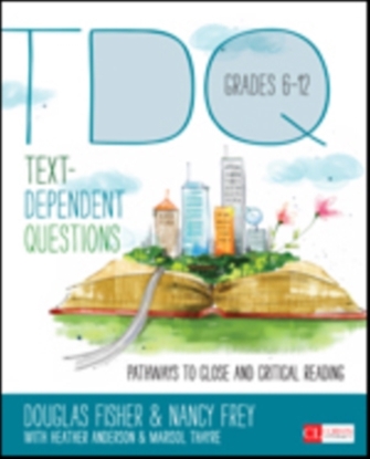 Afbeeldingen van Text-Dependent Questions, Grades 6-12: Pathways to Close and Critical Reading