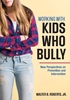Afbeelding van Working With Kids Who Bully: New Perspectives on Prevention and Intervention