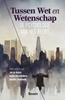 Afbeelding van Tussen Wet en Wetenschap