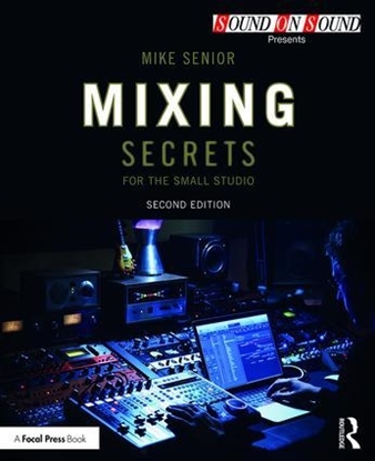 Afbeeldingen van Mixing Secrets for the Small Studio