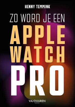 Afbeeldingen van Zo word je een Apple-Watch pro