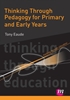 Afbeelding van Thinking Through Pedagogy for Primary and Early Years