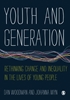 Afbeelding van Youth and Generation: Rethinking change and inequality in the lives of young people