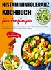 Afbeelding van Histaminintoleranz Kochbuch für Anfänger