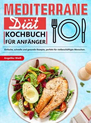 Afbeeldingen van Mediterrane Diät Kochbuch für Anfänger