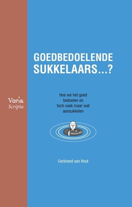 Afbeeldingen van Goedbedoelende sukkelaars …?