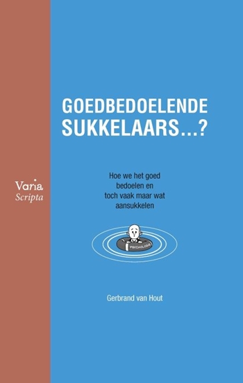 Afbeelding van Goedbedoelende sukkelaars …?