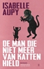 Afbeelding van De man die niet meer van katten hield