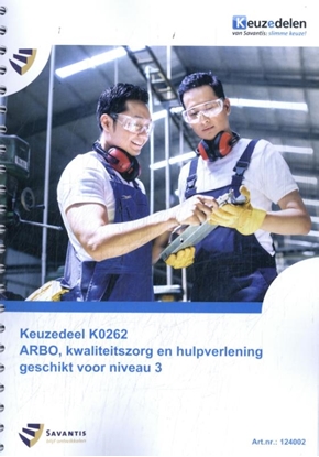 Afbeeldingen van Keuzedeel K0262 ARBO, kwaliteitszorg en hulpverlening niveau 3 (folio versie 2024)