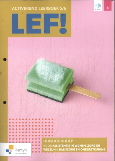 Afbeelding van LEF! 5/6 Huishoudhulp voor assistentie in wonen, zorg en welzijn & basiszorg en ondersteuning Activerend leerboek