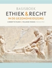 Afbeelding van Basisboek ethiek en recht in de gezondheidszorg