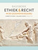 Afbeelding van Basisboek ethiek en recht in de gezondheidszorg