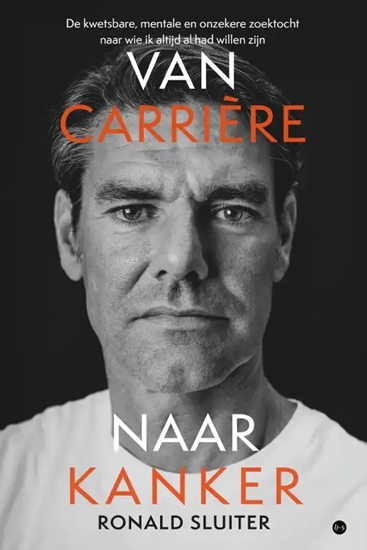 Afbeelding van Van carrière naar kanker - De kwetsbare, mentale en onzekere zoektocht naar wie ik altijd al had willen zijn