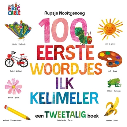 Afbeeldingen van Rupsje Nooitgenoeg 100 eerste woordjes / Ilk kelimeler