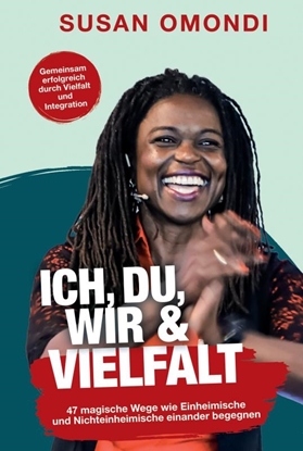 Afbeeldingen van ICH, DU, WIR & VIELFALT: 47 magische Wege, wie Einheimische und Nichteinheimische einander begegnen