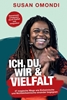 Afbeelding van ICH, DU, WIR & VIELFALT: 47 magische Wege, wie Einheimische und Nichteinheimische einander begegnen