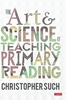 Afbeelding van The Art and Science of Teaching Primary Reading