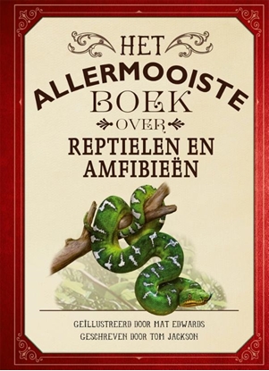 Afbeeldingen van Allermooiste boeken Het allermooiste boek over reptielen en amfibieën