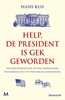 Afbeelding van Help, de president is gek geworden