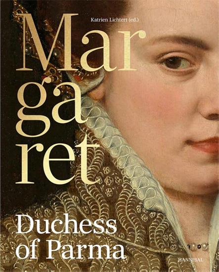 Afbeelding van Margaret of Parma – The Emperor’s Daughter between Power and Image
