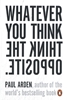 Afbeelding van Whatever You Think, Think the Opposite